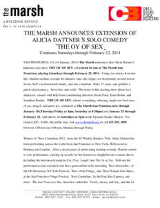 THE MARSH ANNOUNCES EXTENSION OF ALICIA DATTNER’S SOLO COMEDY “THE OY OF SEX” Continues Saturdays through February 22, 2014 SAN FRANCISCO, CA (16 January, 2014) The Marsh announces that Alicia Dattner’s hilarious