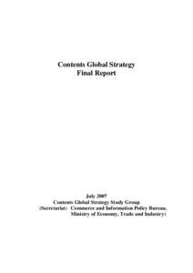 Contents Global Strategy Final Report July 2007 Contents Global Strategy Study Group (Secretariat: Commerce and Information Policy Bureau,