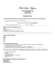 www.feelsafeagain.org P.O. Box 188 Everett, MADonation Form I want to help provide needed information and support services to victims/survivors of stalking by: