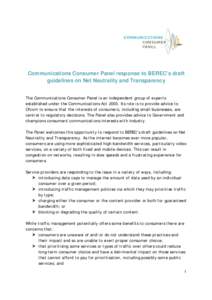 Communications Consumer Panel response to BEREC’s draft guidelines on Net Neutrality and Transparency The Communications Consumer Panel is an independent group of experts established under the Communications Act 2003. 