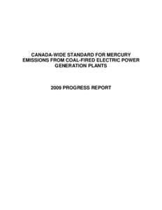 CANADA-WIDE STANDARD FOR MERCURY EMISSIONS FROM COAL-FIRED ELECTRIC POWER GENERATION PLANTS 2009 PROGRESS REPORT