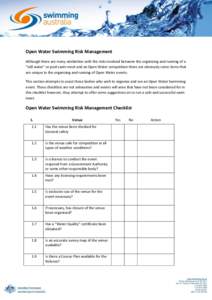 Open Water Swimming Risk Management Although there are many similarities with the risks involved between the organising and running of a “still water” or pool swim meet and an Open Water competition there are obvious