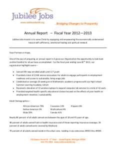 … Bridging  Changes to Prosperity Annual Report – Fiscal Year 2012—2013 Jubilee Jobs mission is to serve Christ by equipping and empowering the economically underserved