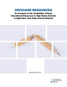 DEFICIENT RESOURCES An Analysis of the Availability of Basic Educational Resources in High Needs Schools in Eight New York State School Districts  December 2012