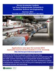 Illinois Accelerator Institute Lee Teng Undergraduate Fellowship in Accelerator Science and Engineering Summer 2014 	
  