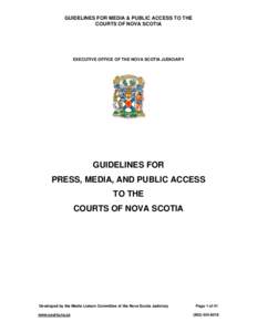 GUIDELINES FOR MEDIA & PUBLIC ACCESS TO THE COURTS OF NOVA SCOTIA EXECUTIVE OFFICE OF THE NOVA SCOTIA JUDICIARY  GUIDELINES FOR