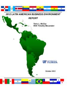 ..  2012 LATIN AMERICAN BUSINESS ENVIRONMENT REPORT Terry L. McCoy With Timothy McLendon