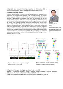 Antigenicity and receptor binding properties of Enterovirus 68, a potential virus causing severe respiratory illness in recent times Professor OSHITANI, Hitoshi Professor Hitoshi Oshitani’s research group at Tohoku Uni