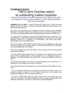 FOR IMMEDIATE RELEASE:  TWCC wins Chamber award as outstanding medium business Award draws praise from AFN National Chief, AMC Grand Chief as example of much needed support for First Nations building