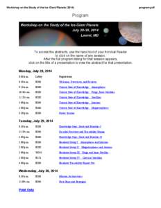 Workshop on the Study of the Ice Giant Planets[removed]Program To access the abstracts, use the hand tool of your Acrobat Reader to click on the name of any session.