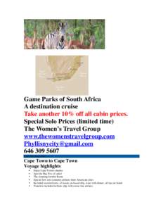 Game Parks of South Africa A destination cruise Take another 10% off all cabin prices. Special Solo Prices (limited time) The Women’s Travel Group www.thewomenstravelgroup.com