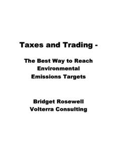 Taxes and Trading The Best Way to Reach Environmental Emissions Targets Bridget Rosewell Volterra Consulting