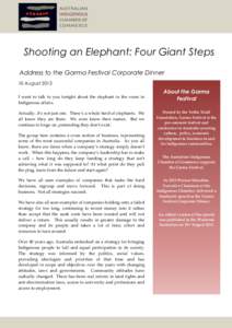 Shooting an Elephant: Four Giant Steps Address to the Garma Festival Corporate Dinner 10 August 2013 I want to talk to you tonight about the elephant in the room in Indigenous affairs. Actually, it’s not just one. Ther