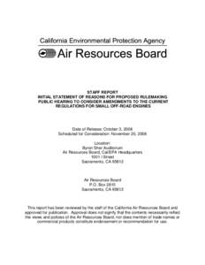 STAFF REPORT INITIAL STATEMENT OF REASONS FOR PROPOSED RULEMAKING PUBLIC HEARING TO CONSIDER AMENDMENTS TO THE CURRENT REGULATIONS FOR SMALL OFF-ROAD ENGINES  Date of Release: October 3, 2008