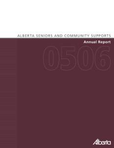 ALBERTA SENIO R S A N D C O M M U N I T Y S U P P O RT S  Annual Report ABBREVIATIONS AADL...................................Alberta Aids to Daily Living