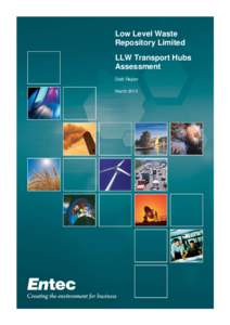 Low Level Waste Repository Limited LLW Transport Hubs Assessment Draft Report March 2010