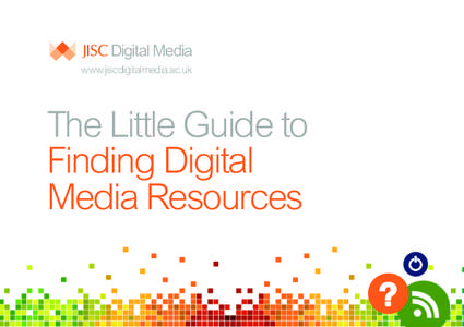 www.jiscdigitalmedia.ac.uk  The Little Guide to