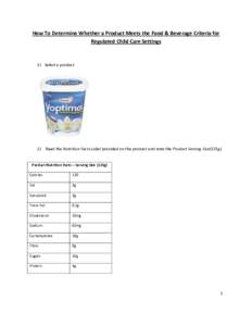 How To Determine Whether a Product Meets the Food & Beverage Criteria for Regulated Child Care Settings 1) Select a product  2)