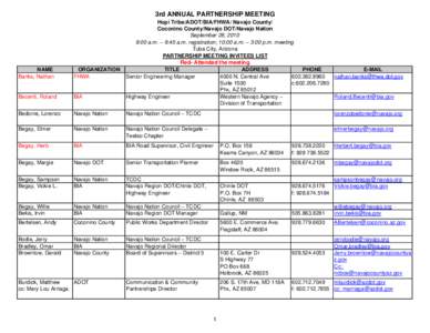 3rd ANNUAL PARTNERSHIP MEETING Hopi Tribe/ADOT/BIA/FHWA/ Navajo County/ Coconino County/Navajo DOT/Navajo Nation September 28, 2010 9:00 a.m. – 9:45 a.m. registration; 10:00 a.m. – 3:00 p.m. meeting Tuba City, Arizon
