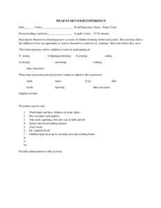 HEAD START FOOD EXPERIENCE Date____ __ Center_ _____________________ Food Experience Name: Funny Toast Person leading experience____ _____________ Length of time: 15-20 minutes Description: Reason for choosing project, i