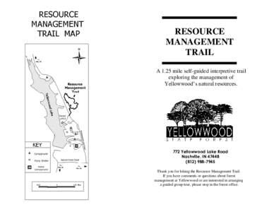 RESOURCE MANAGEMENT TRAIL A 1.25 mile self-guided interpretive trail exploring the management of Yellowwood’s natural resources.