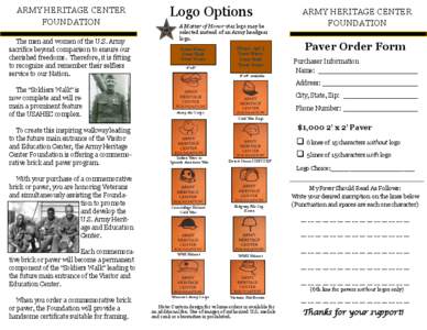 ARMY HERITAGE CENTER FOUNDATION The men and women of the U.S. Army sacrifice beyond comparison to ensure our cherished freedoms. Therefore, it is fitting to recognize and remember their selfless