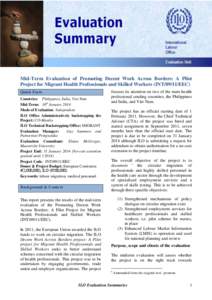 Mid-Term Evaluation of Promoting Decent Work Across Borders: A Pilot Project for Migrant Health Professionals and Skilled Workers (INT[removed]EEC) Quick Facts Countries: Philippines, India, Viet Nam Mid-Term: 30th January