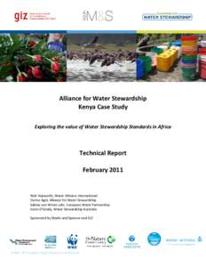 Alliance for Water Stewardship Kenya Case Study Exploring the value of Water Stewardship Standards in Africa Technical Report February 2011