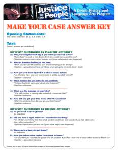 MAKE YOUR CASE ANSWER KEY Opening Statements: The correct selections are 2, 3, 5 and B, D, F. Trial: Correct answers are underlined.