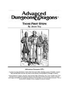 THOSE FIRST STEPS By Jason Vey Adventure Scenario CZV1  A group of young adventurers shares their first quest after stopping a group of bandits, a quest that will lead them into the very heart of the domain of the gre