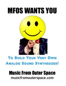 MFOS WANTS YOU  To Build Your Very Own Analog Sound Synthesizer!  Music From Outer Space