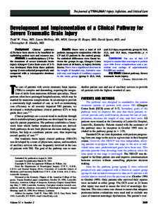 The Journal of TRAUMA威 Injury, Infection, and Critical Care  Development and Implementation of a Clinical Pathway for Severe Traumatic Brain Injury Todd W. Vitaz, MD, Laura McIlvoy, RN, MSN, George H. Raque, MD, David 