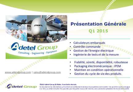 Présentation Générale Q1 2015 www.adetelgroup.com |   •
