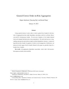 General Convex Order on Risk Aggregation Edgars Jakobsons∗, Xiaoying Han† and Ruodu Wang‡ January 19, 2015 Abstract Using a general notion of convex order, we derive general lower bounds for risk measures of aggreg
