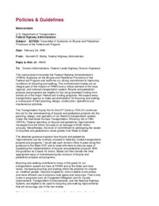 Policies & Guidelines Memorandum U.S. Department of Transportation Federal Highway Administration Subject: ACTION: Transmittal of Guidance on Bicycle and Pedestrian Provisions of the Federal-aid Program