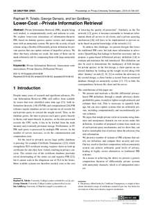 Proceedings on Privacy Enhancing Technologies ; ):184–201  Raphael R. Toledo, George Danezis, and Ian Goldberg Lower-Cost -Private Information Retrieval Abstract: Private Information Retrieval (PIR), despite be