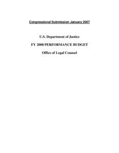 FY2008: Congressional Budget Submission - Office of Legal Counsel