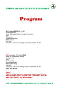 DANSK FOLKEHJÆLP FÆLLESMØDER  Program 21. Oktober 2014, Kl. 19:00 Hvidovre afdeling: Søren Østergaard holder foredrag om Vestvolden