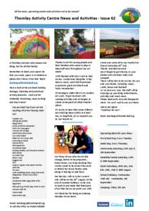 All the news, upcoming events and activities not to be missed!  Thomley Activity Centre News and Activities - Issue 62 A Thomley summer only means one thing, fun for all the family!