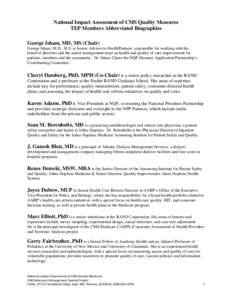 National Impact Assessment of CMS Quality Measures TEP Members Abbreviated Biographies George Isham, MD, MS (Chair) George Isham, M.D., M.S. is Senior Advisor to HealthPartners, responsible for working with the board of 