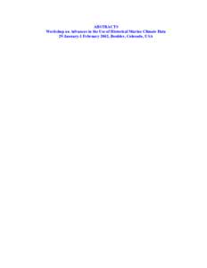 ABSTRACTS Workshop on Advances in the Use of Historical Marine Climate Data 29 January-1 February 2002, Boulder, Colorado, USA WORKSHOP GOALS Chris Folland, Hadley Centre, Met Office, Bracknell, UK