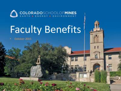 Faculty Benefits • October 2015  Faculty Benefits