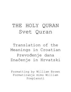 THE HOLY QURAN Svet Quran Translation of the Meanings in Croatian Prevođenje dana Značenje in Hrvatski