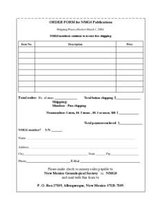 ORDER FORM for NMGS Publications Shipping Prices effective March 1, 2004. NMGS members continue to receive free shipping. Item No.  Description