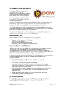 PAW Media Code of Conduct The Code of Conduct provides a broad framework for the identification and resolution of issues concerning the conduct of staff of PAW Media and Communications.