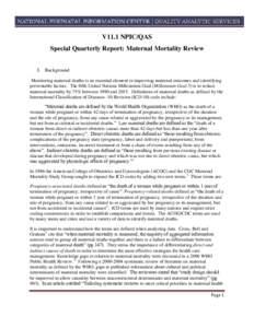 V11.1 NPIC/QAS Special Quarterly Report: Maternal Mortality Review I. Background Monitoring maternal deaths is an essential element in improving maternal outcomes and identifying preventable factors. The fifth United Nat