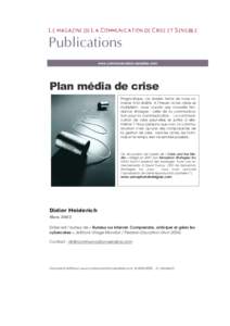 www.communication-sensible.com  Pragmatique, ce dossier tente de nous ramener à la réalité. A l’heure où les crises se multiplient, nous voyons une nouvelle tendance émerger : celle de la communication pour la com