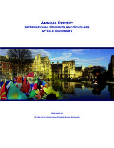 Annual Report International Students And Scholars At Yale University Prepared by Office of International Students And Scholars