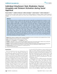 Individual Attachment Style Modulates Human Amygdala and Striatum Activation during Social Appraisal Pascal Vrticˇka1,2*, Fre´de´ric Andersson2, Didier Grandjean1,3, David Sander1,3, Patrik Vuilleumier1,2 1 Swiss Nati