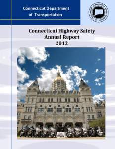 Connecticut Highway Safety  Federal Fiscal Year 2012 Prepared by Connecticut Department of Transportation